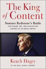 The King of Content Sumner Redstones Battle for Viacom CBS and Everlasting Control of His Media Empire