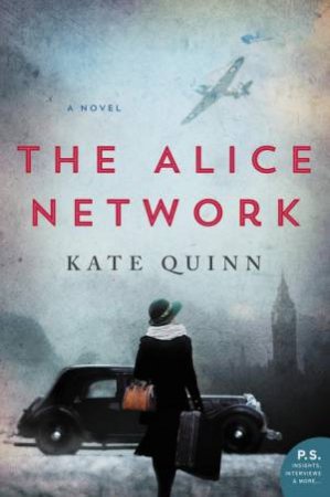 The Alice Network: A Novel by Kate Quinn