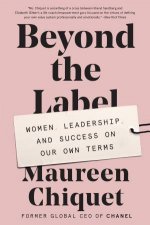 Beyond The Label Women Leadership And Success On Our Own Terms