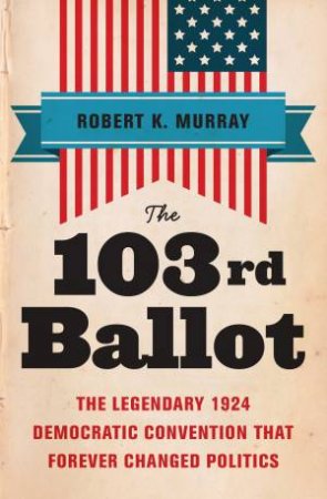 The 103rd Ballot by Robert Keith Murray