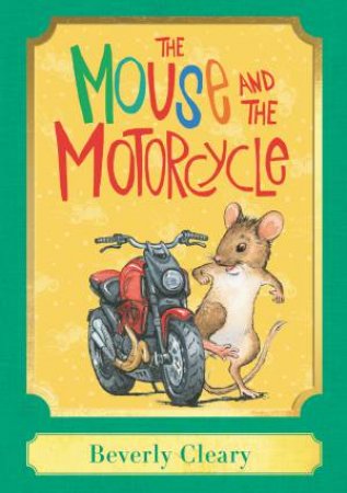The Mouse And The Motorcycle: A Harper Classic by Beverly Cleary & Jacqueline Rogers