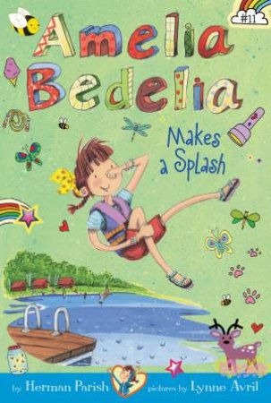Amelia Bedelia Chapter Book #11: Amelia Bedelia Makes A Splash by Herman Parish & Lynne Avril