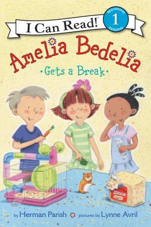 Amelia Bedelia Gets A Break by Herman Parish & Lynne Avril
