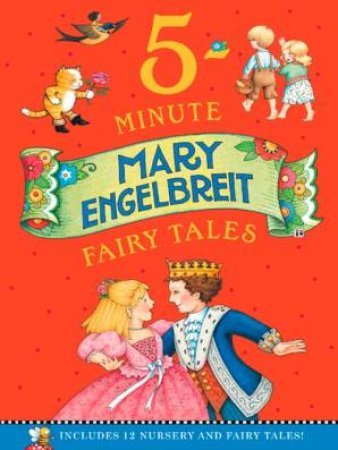 Mary Engelbreit's 5-Minute Fairy Tales: Includes 12 Nursery And Fairy Tales! by Mary Engelbreit