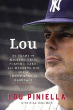 Lou Fifty Years of Kicking Dirt Playing Hard and Winning Big in the  Sweet Spot of Baseball Large Print