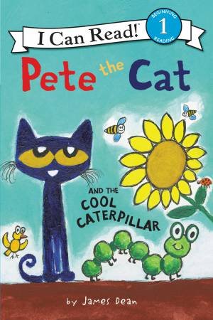 Pete The Cat And The Cool Caterpillar by James Dean