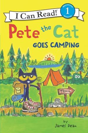 Pete The Cat Goes Camping by James Dean