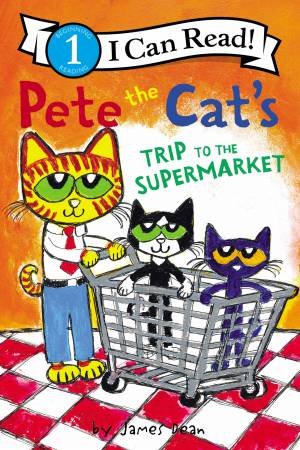 Pete the Cat's Trip to the Supermarket by James Dean