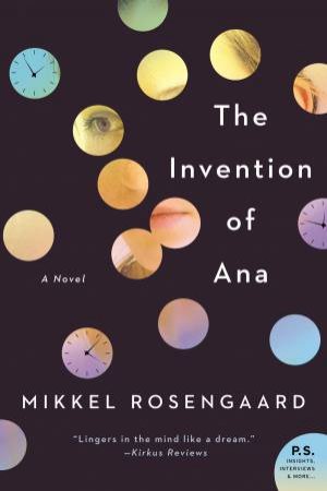 The Invention Of Ana: A Novel by Mikkel Rosengaard