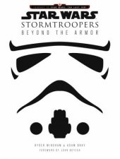 Star Wars Stormtroopers Beyond The Armor