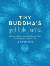 Tiny Buddhas Gratitude Journal Questions Prompts And Coloring Pages For A Brighter Happier Life