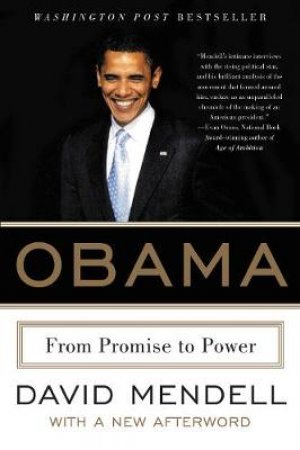 Obama: From Promise To Power by David Mendell