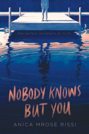 Nobody Knows But You by Anica Mrose Rissi