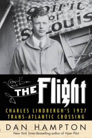 The Flight: Charles Lindbergh's 1927 Trans-Atlantic Crossing