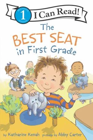 The Best Seat In First Grade by Katharine Kenah & Abby Carter