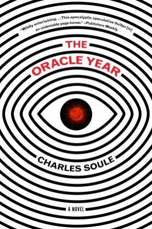 The Oracle Year: A Novel by Charles Soule