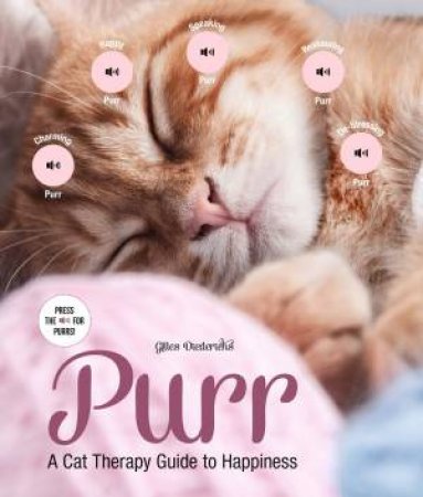 Purr: A Cat Therapy Guide To Happiness by Gilles Dierderichs