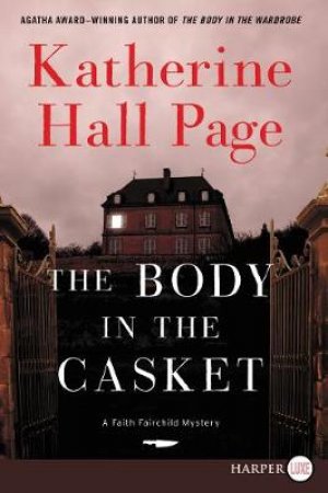 The Body In The Casket [Large Print] by Katherine Hall Page