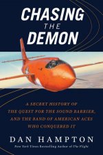 Chasing The Demon Chuck Yeager And The Band Of American Aces Who Conquered The Sound Barrier