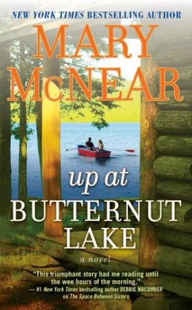 Up At Butternut Lake: A Novel by Mary McNear