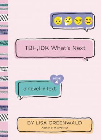 TBH, IDK What's Next by Lisa Greenwald