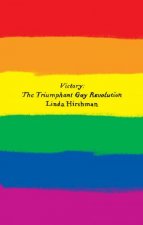 Victory The Triumphant Gay Revolution