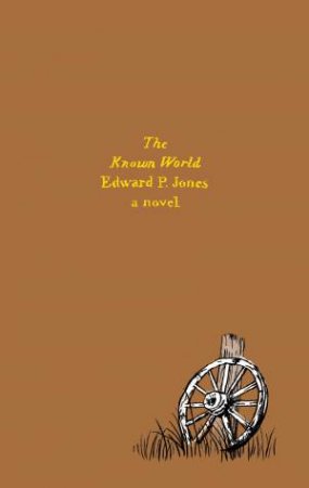 The Known World by Edward P. Jones