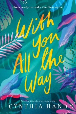 With You All The Way by Cynthia Hand