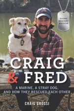 Craig  Fred Young Readers Edition A Marine A Stray Dog And How TheyRescued Each Other
