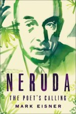 Neruda The Poets Calling