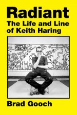 Radiant The Life And Line Of Keith Haring