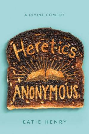 Heretics Anonymous by Katie Henry