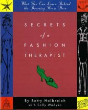 Secrets of a Fashion Therapist What You Can Learn Behind the Dressing Room Door