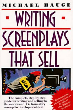 Writing Screenplays That Sell by Michael Hauge