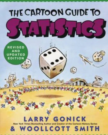 Cartoon Guide To Statistics by Larry Gonick