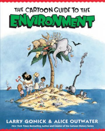 The Cartoon Guide to the Environment by Larry Gonick & Alice Outwater