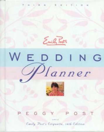 Emily Post's Wedding Planner by Peggy Post