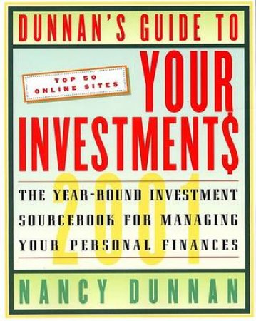 Dunnan's Guide To Your Investments 2001 by Nancy Dunnan