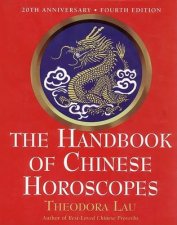 The Handbook Of Chinese Horoscopes