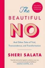 The Beautiful No And Other Tales Of Trial Transcendence And Transformation