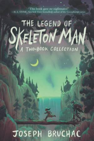 The Legend Of Skeleton Man: Skeleton Man And The Return Of Skeleton Man by Joseph Bruchac