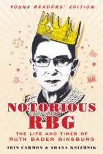 Notorious RGB Young Readers Edition The Life And Times Of Ruth Bader Ginsburg