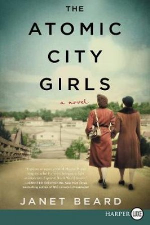 The Atomic City Girls [Large Print] by Janet Beard