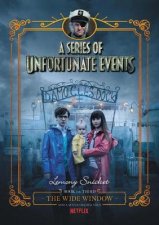 A Series Of Unfortunate Events 3 The Wide Window Netflix Tiein Edition