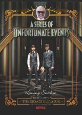 A Series Of Unfortunate Events 6 The Ersatz Elevator Netflix Tiein Edition