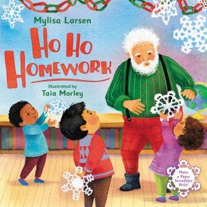 Ho Ho Homework by Mylisa Larsen & Taia Morley