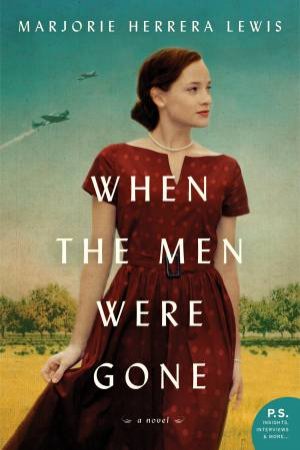 When The Men Were Gone: A Novel by Marjorie Herrera Lewis