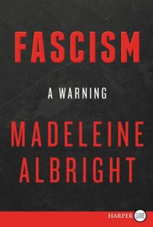 Fascism [Large Print] by Madeleine Albright