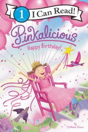 Pinkalicious: Happy Birthday! by Victoria Kann