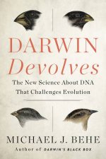 Darwin Devolves The New Science About DNA that Challenges Evolution